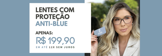 oticagriss renove seu grau lentes com proteção anti-blue apenas r$199,90